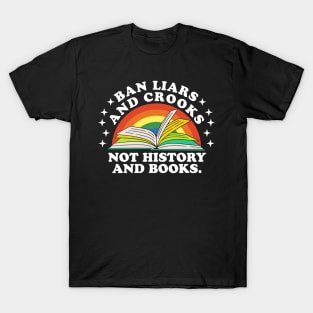 Ban Liars And Crooks Not History And Books T-Shirt